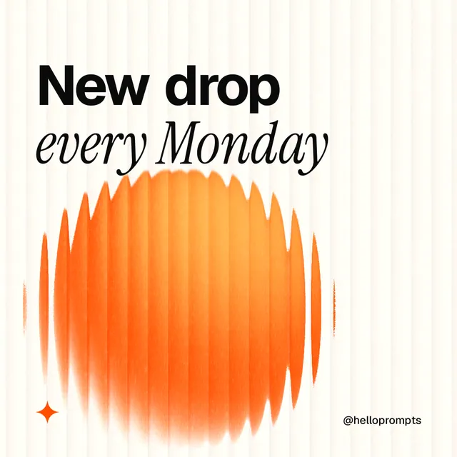 Instagram post for HelloPrompts: "New drop every Monday". Auto 1x1 style, technique:shader field layout, light palette in white, orange.