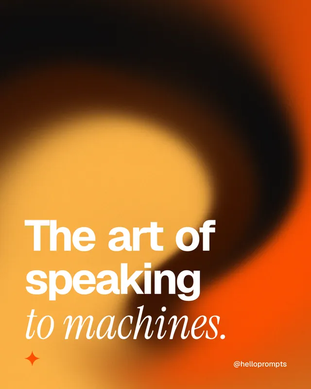 Instagram portrait post for HelloPrompts: "The art of speaking to machines." Auto 4x5 style, technique:shader field layout, dark palette in black, orange.