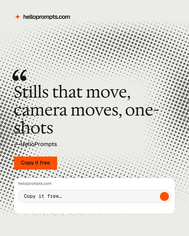 Instagram portrait post for HelloPrompts: "Stills that move, camera moves, one-shots". Swiss style, quote layout, light palette in white, grey.