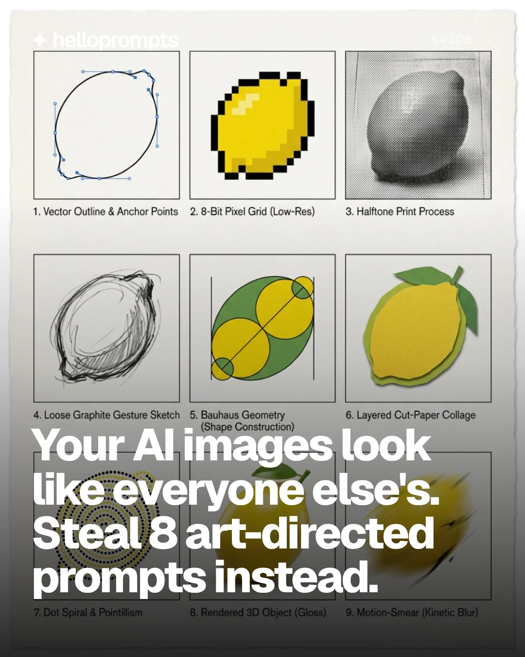 Carousel for HelloPrompts: "Your AI images look like everyone else's. Steal 8 art-directed prompts instead.". Prompt listicle carousel, 10 slides, light palette.
