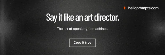 X header for HelloPrompts: "Say it like an art director." Dark deco style, centred layout, dark palette in black, grey.