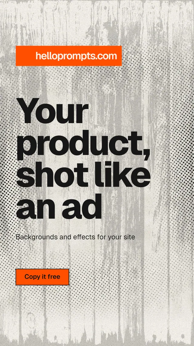 Instagram story for HelloPrompts: "Your product, shot like an ad". Ink sticker style, announce layout, light palette in grey, white, orange.