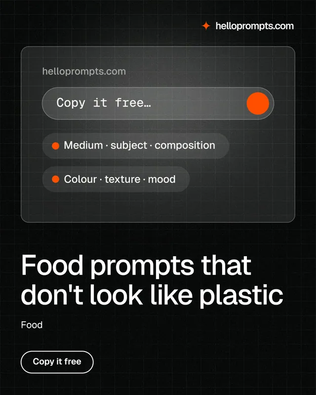 Instagram portrait post for HelloPrompts: "Food prompts that don't look like plastic". Phosphor atlas style, bottom layout, dark palette in black, grey.