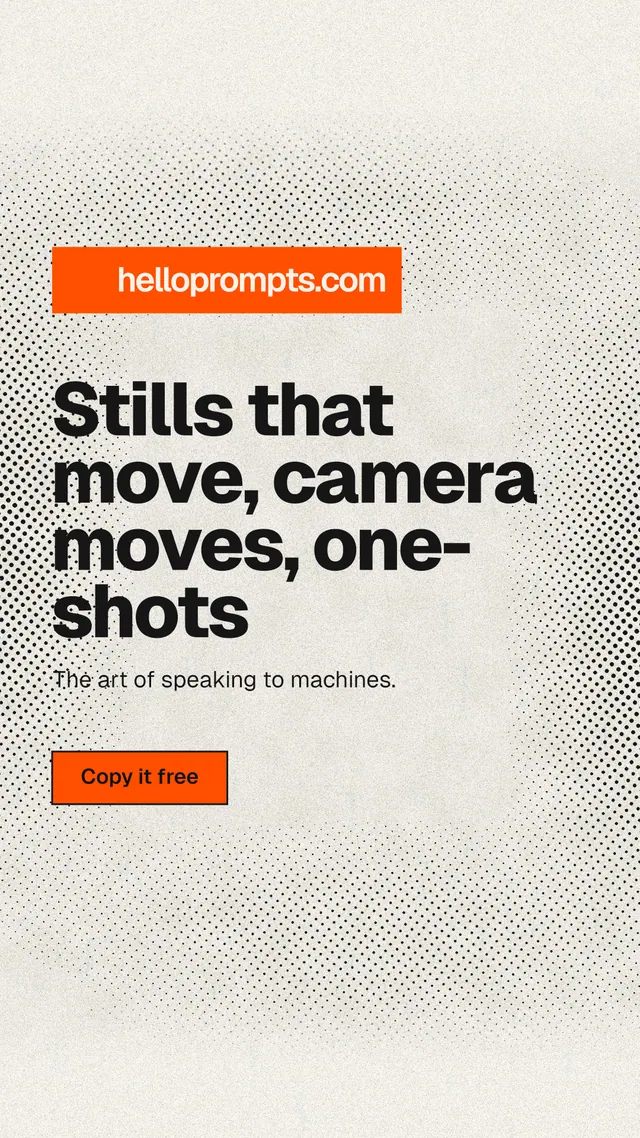 Instagram story for HelloPrompts: "Stills that move, camera moves, one-shots". Ink sticker style, announce layout, light palette in white, orange, yellow.