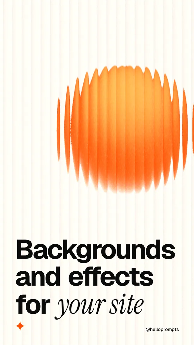 Instagram story for HelloPrompts: "Backgrounds and effects for your site". Auto 9x16 style, technique:shader field layout, light palette in white, brown, orange.