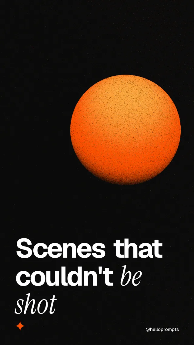 Instagram story for HelloPrompts: "Scenes that couldn't be shot". Auto 9x16 style, technique:shader field layout, dark palette in black, brown.