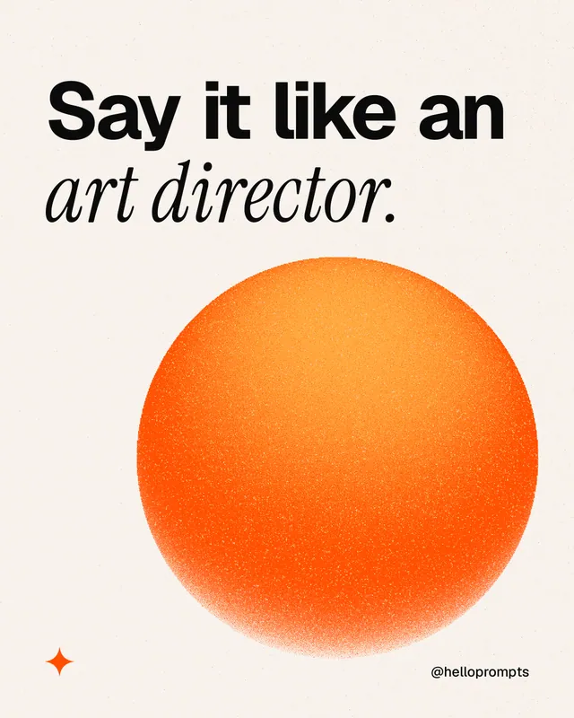 Instagram portrait post for HelloPrompts: "Say it like an art director." Auto 4x5 style, technique:shader field layout, light palette in white, orange.