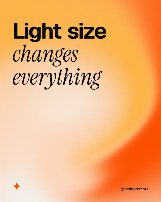 Instagram portrait post for HelloPrompts: "Light size changes everything". Auto 4x5 style, technique:shader field layout, light palette in orange.