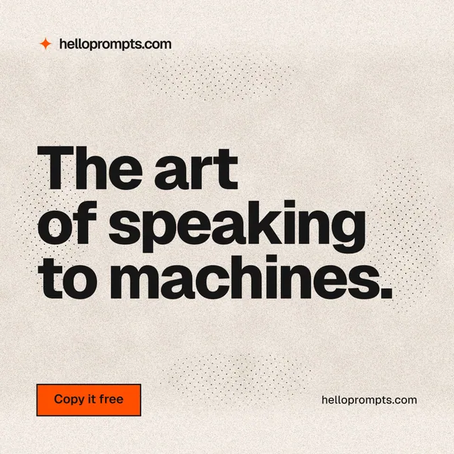 Instagram post for HelloPrompts: "The art of speaking to machines." Ink sticker style, poster layout, light palette in orange, grey.