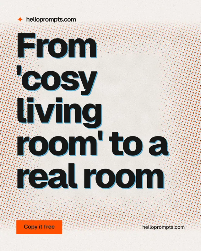 Instagram portrait post for HelloPrompts: "From 'cosy living room' to a real room". Retro print style, poster layout, light palette in orange, grey, white.