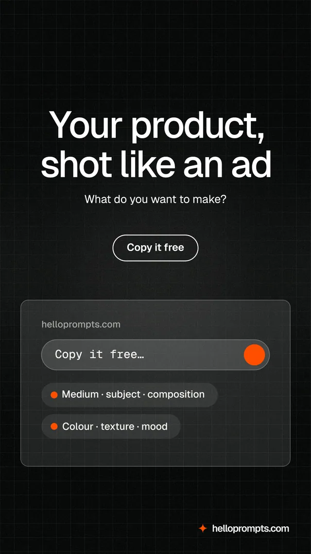 Instagram story for HelloPrompts: "Your product, shot like an ad". Phosphor atlas style, centred layout, dark palette in black, grey.
