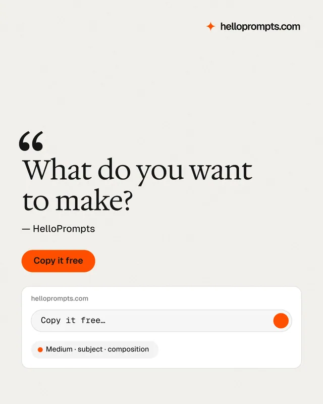 Instagram portrait post for HelloPrompts: "What do you want to make?" Data card style, quote layout, light palette in white, orange.