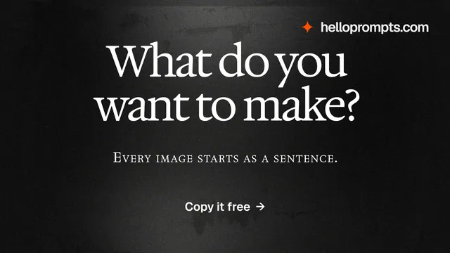 Landscape graphic for HelloPrompts: "What do you want to make?" Dark deco style, smallcaps layout, dark palette in black, grey.