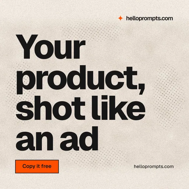 Instagram post for HelloPrompts: "Your product, shot like an ad". Ink sticker style, poster layout, light palette in orange, grey.