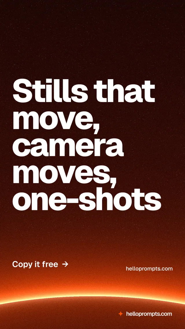 Instagram story for HelloPrompts: "Stills that move, camera moves, one-shots". Turn card style, poster layout, dark palette in red, black, orange.