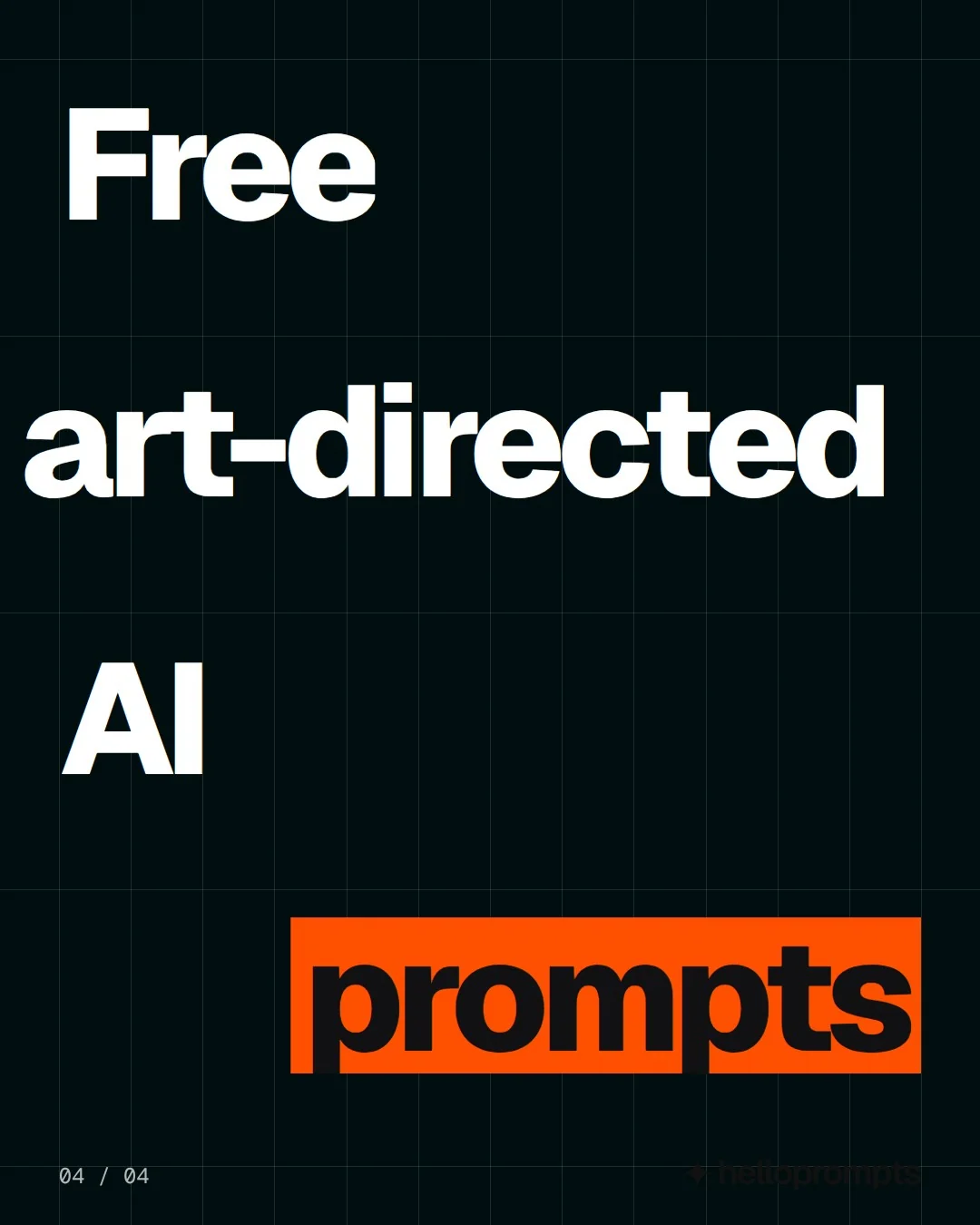 Video for HelloPrompts: "Free art-directed AI prompts". Kinetic type grid, 6.0 s, dark palette.