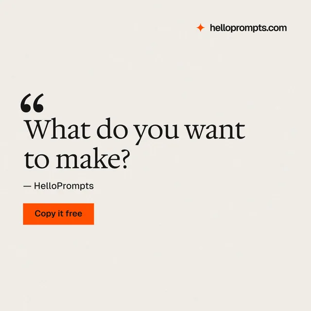 Instagram post for HelloPrompts: "What do you want to make?" Swiss style, quote layout, light palette in white, yellow, orange.