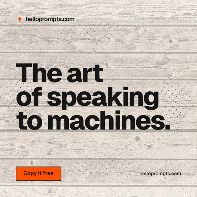 Instagram post for HelloPrompts: "The art of speaking to machines." Ink sticker style, poster layout, light palette in grey, orange.