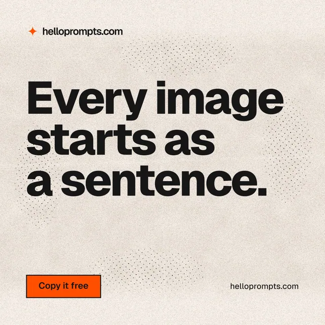 Instagram post for HelloPrompts: "Every image starts as a sentence." Ink sticker style, poster layout, light palette in orange, grey.
