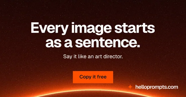 Social ad for HelloPrompts: "Every image starts as a sentence." Swiss style, centred layout, dark palette in black, red, orange.
