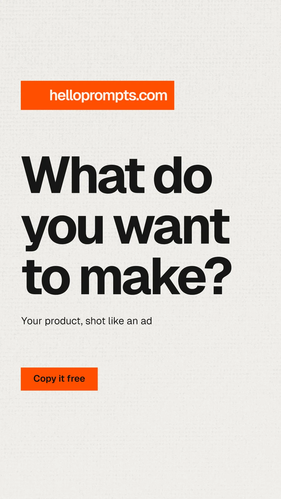 Instagram story for HelloPrompts: "What do you want to make?" Swiss style, announce layout, light palette in white, orange.