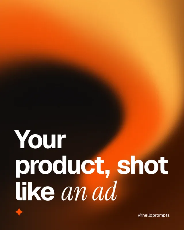 Instagram portrait post for HelloPrompts: "Your product, shot like an ad". Auto 4x5 style, technique:shader field layout, dark palette in black, orange.