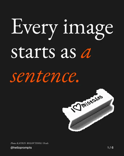 Carousel for HelloPrompts: "Every image starts as a sentence.". Cutout essay, 6 slides, dark palette.