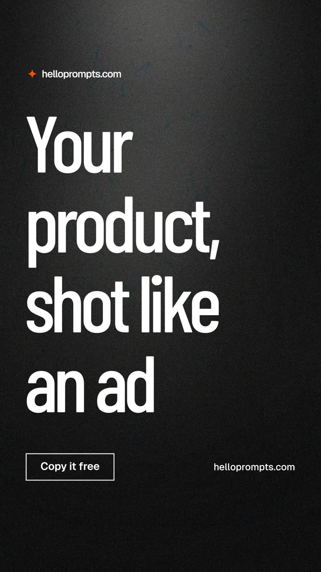 Instagram story for HelloPrompts: "Your product, shot like an ad". Dark deco style, poster layout, dark palette in black, grey.