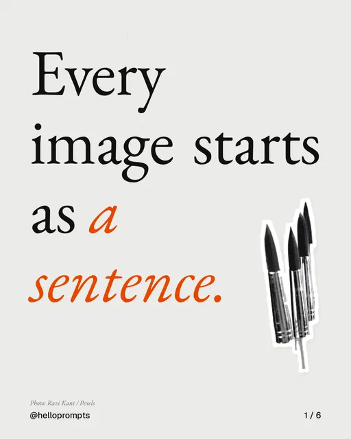 Carousel for HelloPrompts: "Every image starts as a sentence.". Cutout essay, 6 slides, light palette.