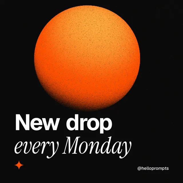 Instagram post for HelloPrompts: "New drop every Monday". Auto 1x1 style, technique:shader field layout, dark palette in black, orange.