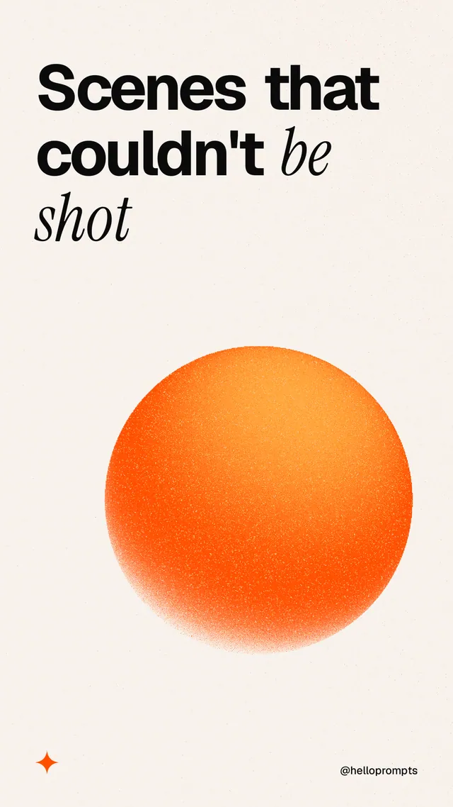 Instagram story for HelloPrompts: "Scenes that couldn't be shot". Auto 9x16 style, technique:shader field layout, light palette in white, orange.
