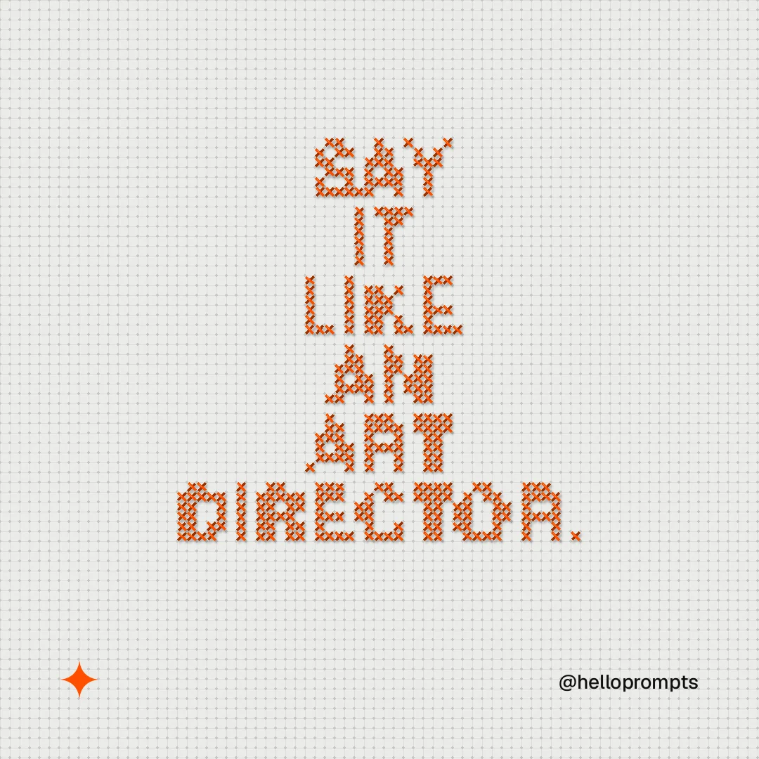 Instagram post for HelloPrompts: "Say it like an art director." Stitch style, technique:raster type fx layout, light palette in white, orange.