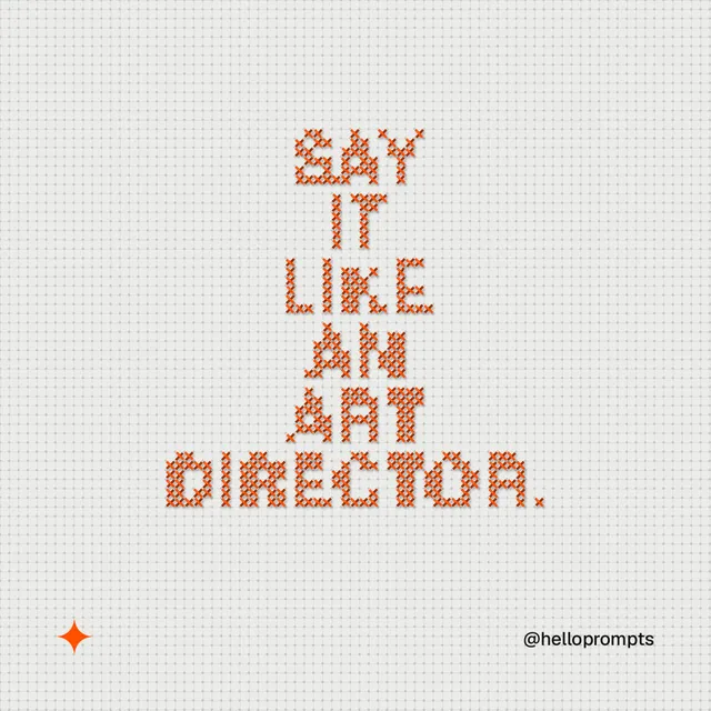 Instagram post for HelloPrompts: "Say it like an art director." Stitch style, technique:raster type fx layout, light palette in white, orange.