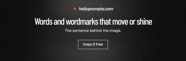 X header for HelloPrompts: "Words and wordmarks that move or shine". Dark deco style, centred layout, dark palette in black, grey.