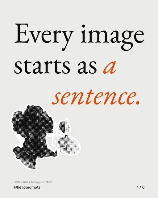Carousel for HelloPrompts: "Every image starts as a sentence.". Cutout essay, 6 slides, light palette.