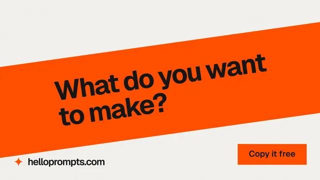Landscape graphic for HelloPrompts: "What do you want to make?" Swiss style, diagonal layout, light palette in white, orange.