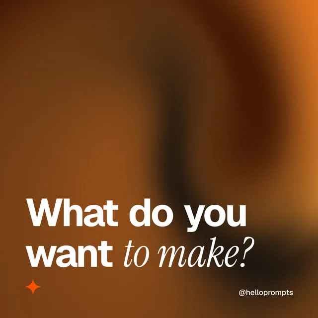 Instagram post for HelloPrompts: "What do you want to make?" Auto 1x1 style, technique:shader field layout, dark palette in orange.