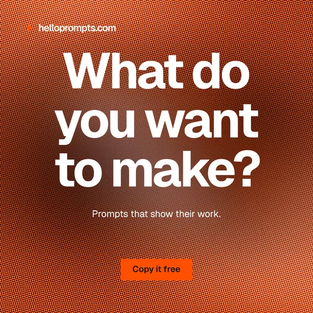 Instagram post for HelloPrompts: "What do you want to make?" Swiss style, centred layout, dark palette in orange, red.