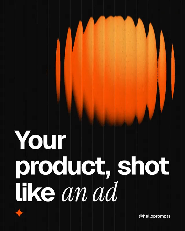 Instagram portrait post for HelloPrompts: "Your product, shot like an ad". Auto 4x5 style, technique:shader field layout, dark palette in black, orange.