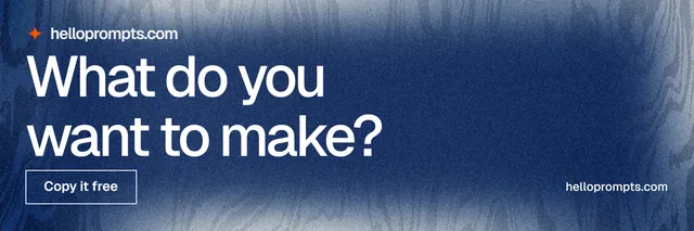 X header for HelloPrompts: "What do you want to make?" Cyanotype style, poster layout, dark palette in grey, blue.