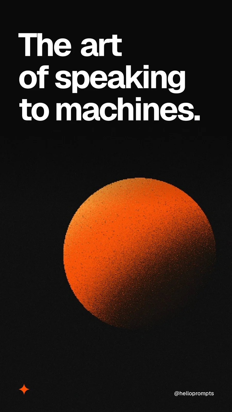 Video for HelloPrompts: "The art of speaking to machines.". Shader loop, 6.0 s, dark palette.