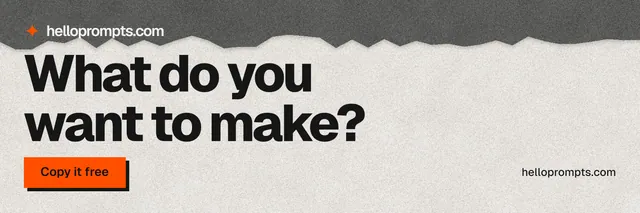 X header for HelloPrompts: "What do you want to make?" Paper trio style, poster layout, light palette in grey, white.
