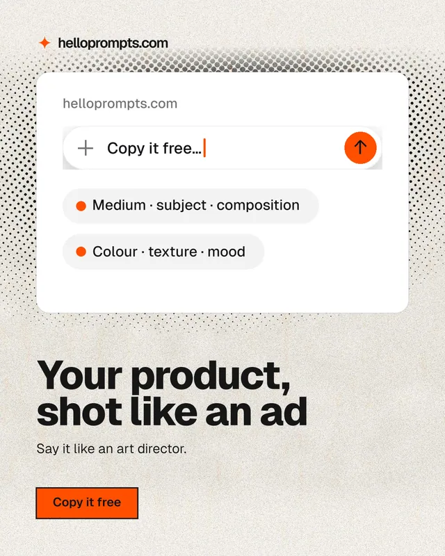 Instagram portrait post for HelloPrompts: "Your product, shot like an ad". Ink sticker style, bottom layout, light palette in orange, white, grey.
