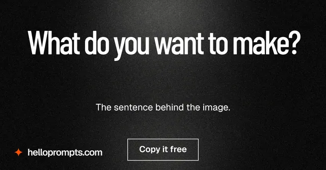 Social ad for HelloPrompts: "What do you want to make?" Dark deco style, centred layout, dark palette in black, grey.
