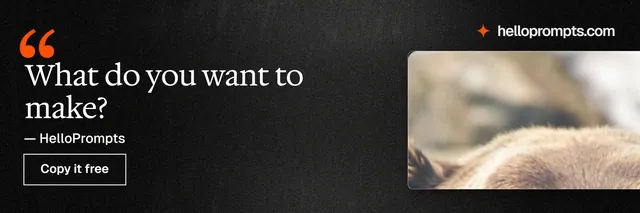 X header for HelloPrompts: "What do you want to make?" Dark deco style, quote layout, dark palette in black, grey, orange.