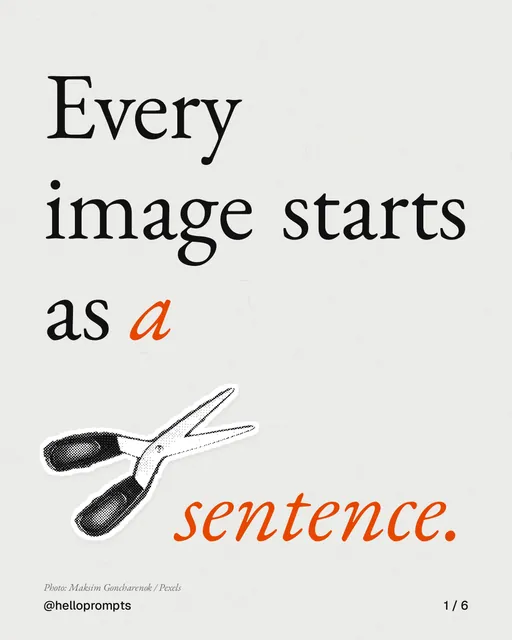 Carousel for HelloPrompts: "Every image starts as a sentence.". Cutout essay, 6 slides, light palette.