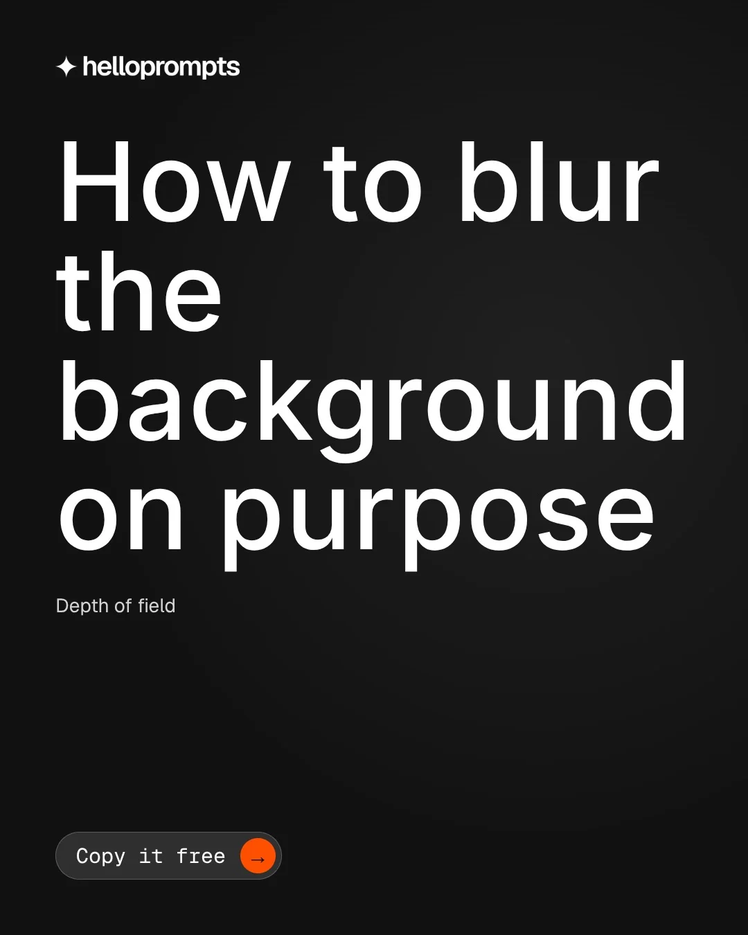 Video for HelloPrompts: "How to blur the background on purpose". Doc motion loop, 6.0 s, dark palette.