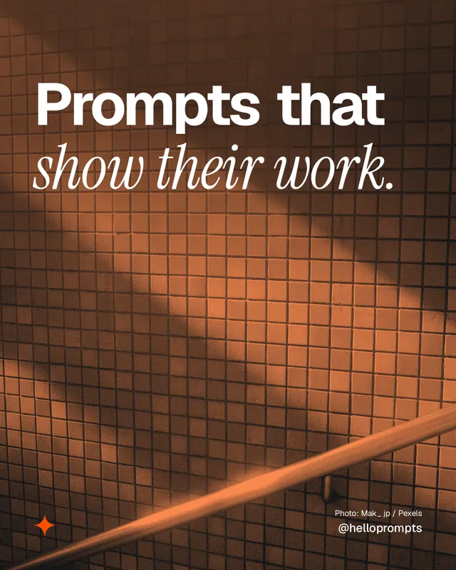 Instagram portrait post for HelloPrompts: "Prompts that show their work." Duotone style, technique:pexels ingredient layout, dark palette in orange, brown.