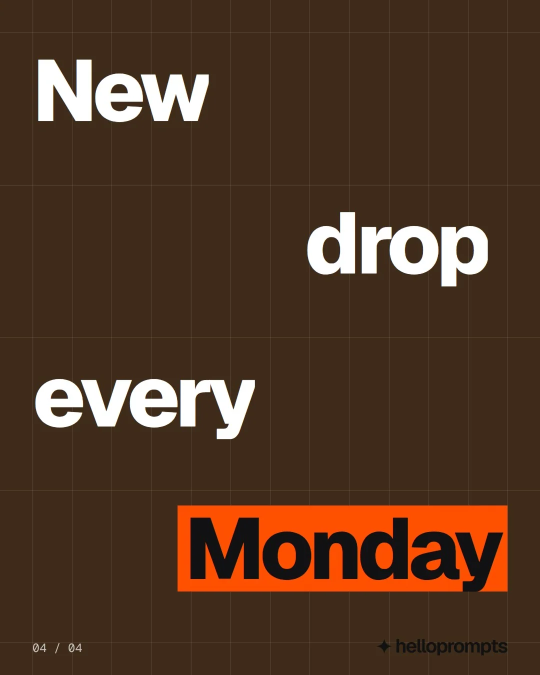 Video for HelloPrompts: "New drop every Monday". Kinetic type grid, 6.0 s, dark palette.