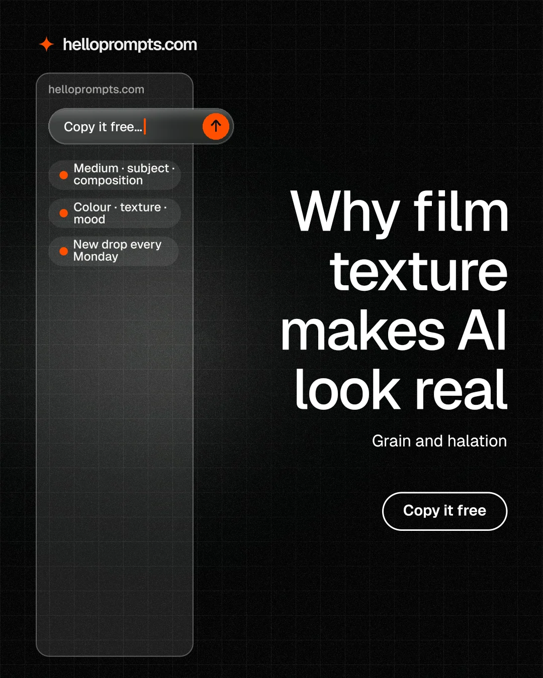 Instagram portrait post for HelloPrompts: "Why film texture makes AI look real". Phosphor atlas style, right layout, dark palette in black, grey.